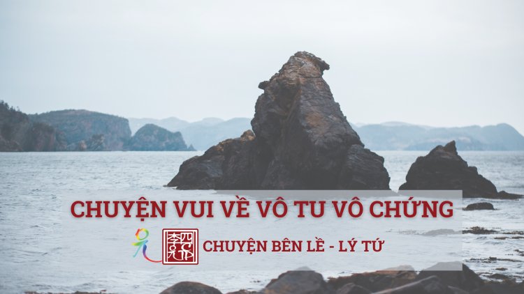 Chuyện Vui Về Vô Tu Vô Chứng !!!