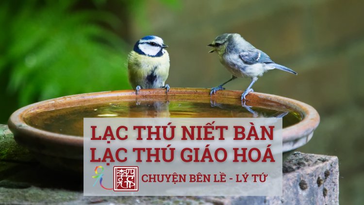 Lạc Thú Niết Bàn Và Lạc Thú Giáo Hóa !!!