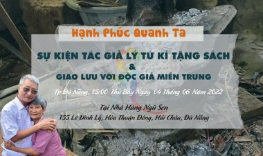 Hạnh Phúc Quanh Ta - Sự Kiện Tác Giả Lý Tứ Giao Lưu Với Độc Giả Miền Trung và Kí Tặng Sách