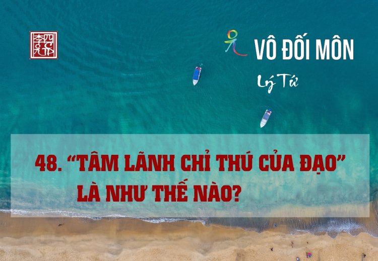 Tâm Lãnh Chỉ Thú Của Đạo Là Như Thế Nào?