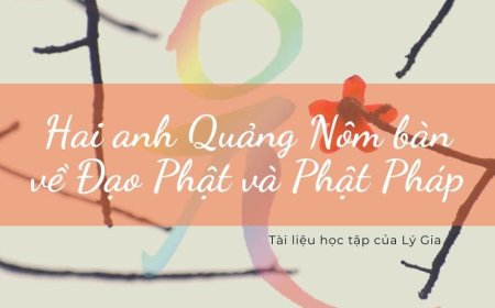 Hai Anh Quảng Nôm Bàn Chuyện Đạo Phật và Phật Pháp