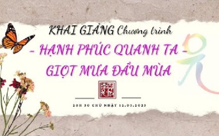 Hạnh Phúc Quanh Ta K02-03 - Lễ Khai Giảng