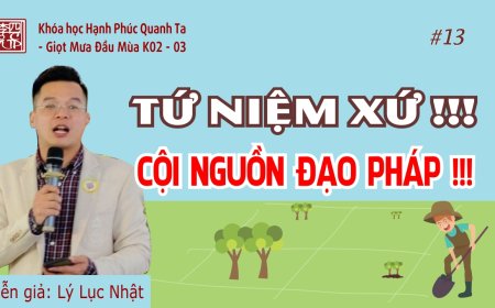Hạnh Phúc Quanh Ta K02-03 - Tứ Niệm Xứ -  Cội Nguồn Đạo Pháp