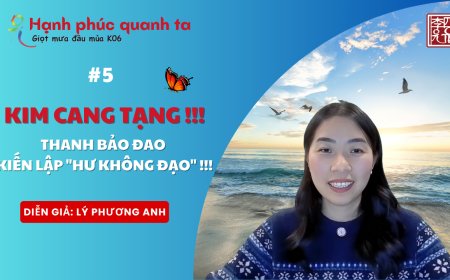 Hạnh Phúc Quanh Ta K06 - Chuyên Đề Kinh Kim Cang - Buổi 5: Chủ đề: Kim Cang Tạng !!! Thanh Bảo Đao Kiến Lập "Hư Không Đạo" !!!