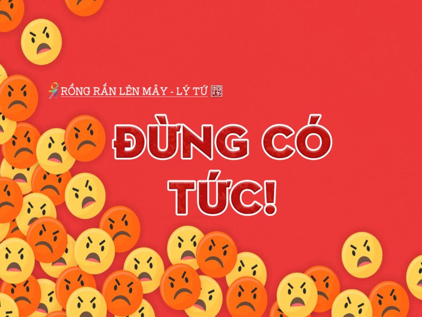 Đừng Có Tức!