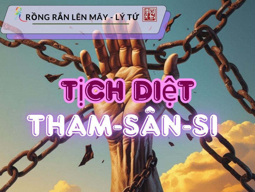 Tịch Diệt Tham, Sân, Si