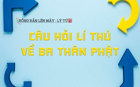 Câu Hỏi Lí Thú về Ba Thân Phật