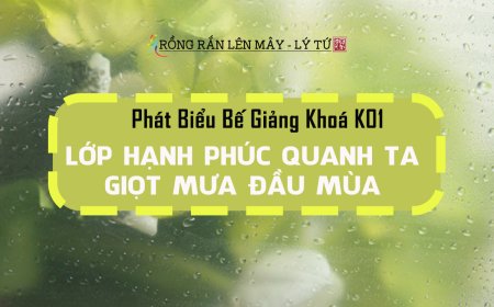 Phát Biểu Bế Giảng Khoá K01 - Lớp Hạnh Phúc Quanh Ta - Giọt Mưa Đầu Mùa