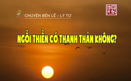 Ngồi Thiền Có Thanh Thản Không?