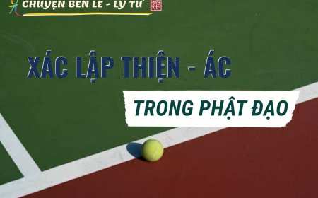 Xác Lập Thiện - Ác Trong Phật Đạo