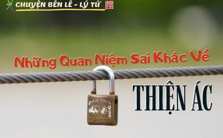 Những Quan Niệm Sai Khác Về Thiện Ác