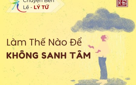 Làm Thế Nào Để Không Sanh Tâm?