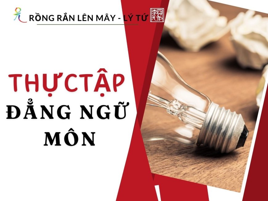 Thực Tập Đẳng Ngữ Môn!