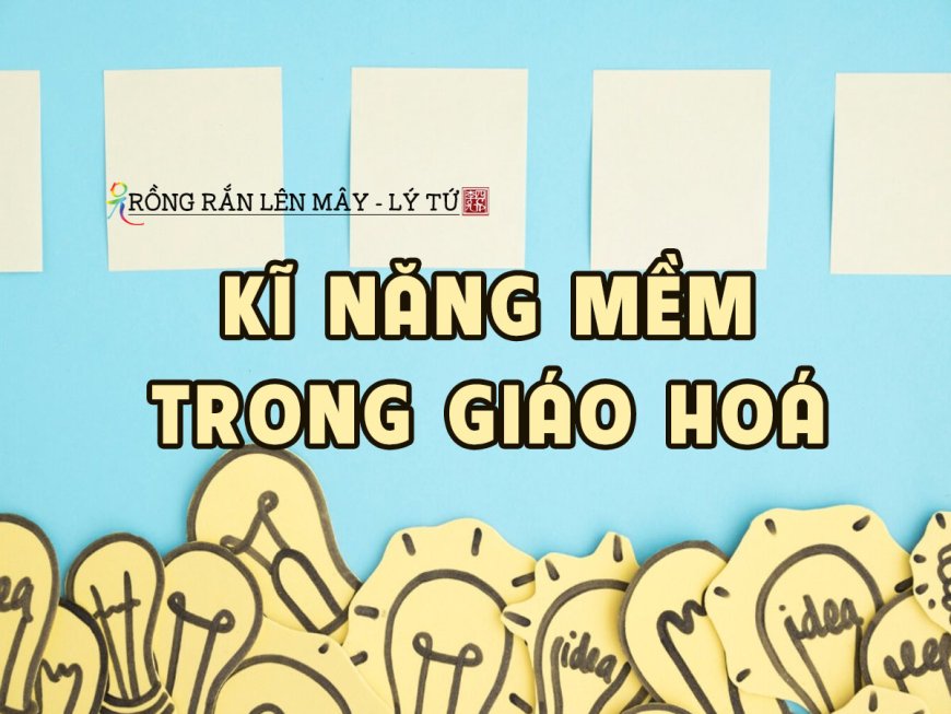 Kĩ Năng Mềm Trong Giáo Hoá