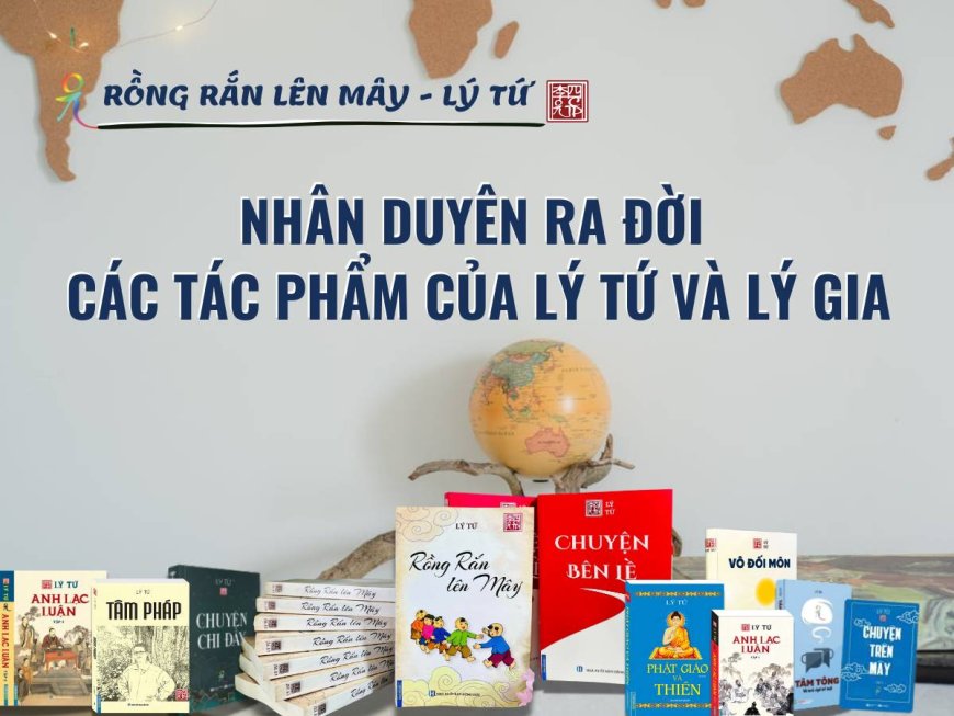 Nhân Duyên Ra Đời Các Tác Phẩm Của Lý Tứ và Lý Gia