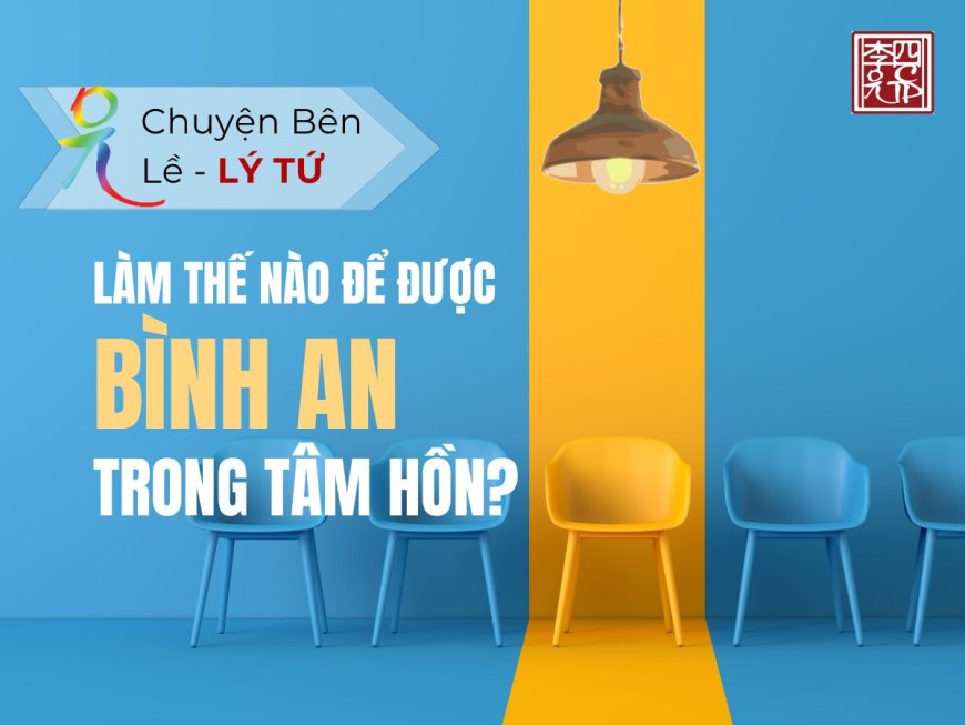 Làm Thế Nào Để Được Bình An Trong Tâm Hồn?