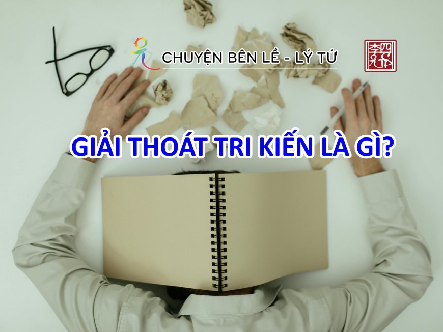 Giải Thoát Tri Kiến Là Gì?