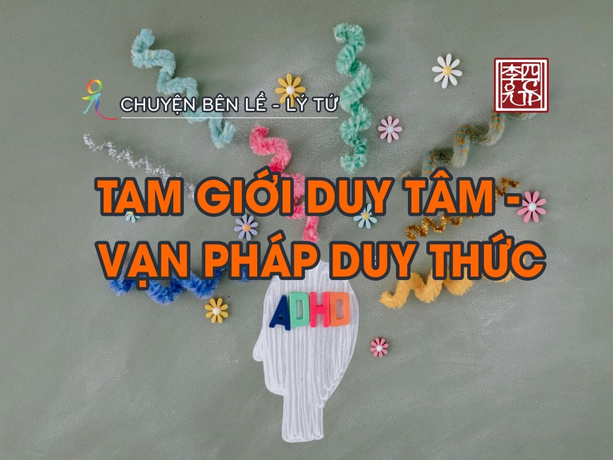 Tam Giới Duy Tâm - Vạn Pháp Duy Thức