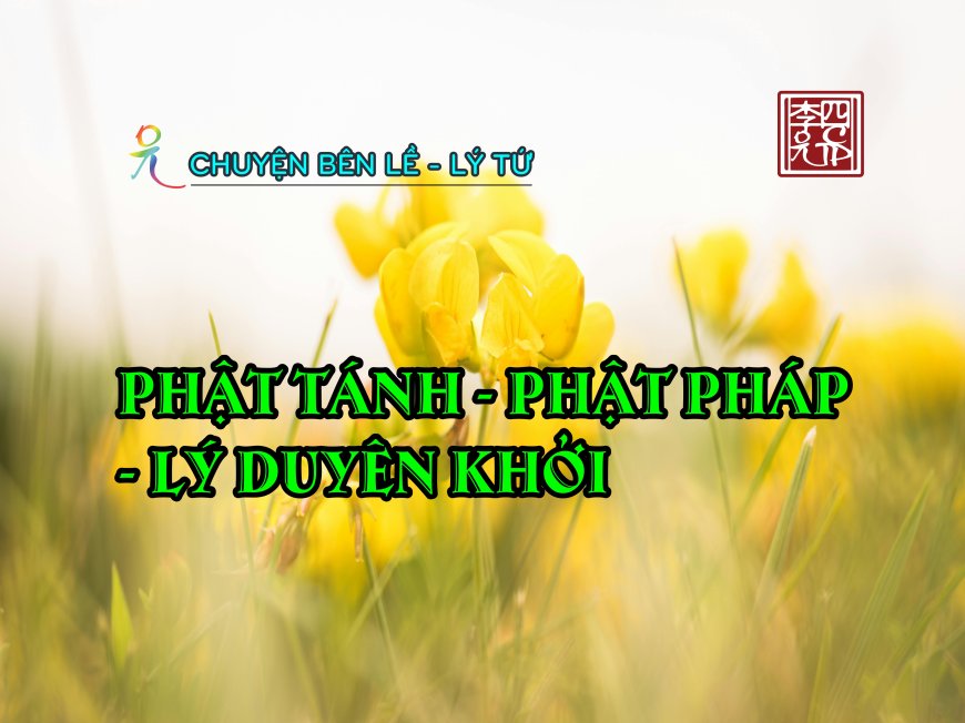 Phật Tánh - Phật Pháp - Lý Duyên Khởi