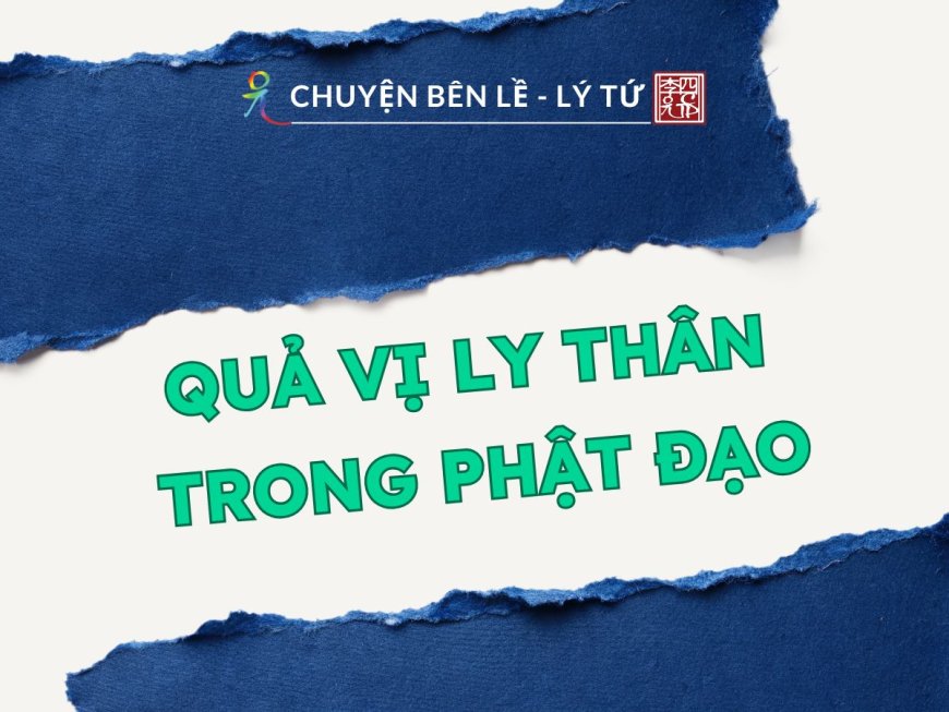 Quả Vị Li Thân Trong Phật Đạo