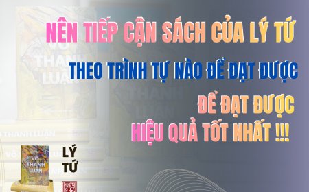 Nên Tiếp Cận Sách Của Lý Tứ Theo Trình Tự Nào Để Đạt Được Hiệu Quả Tốt Nhất !!!