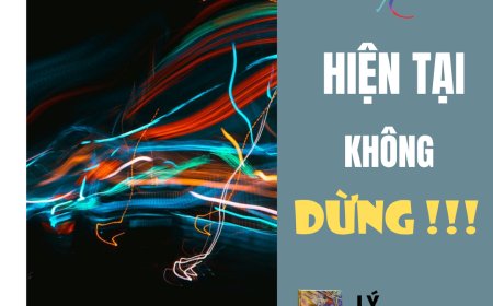 Hiện Tại Không Dừng !!!