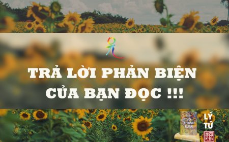 Trả Lời Phản Biện Của Bạn Đọc !!!