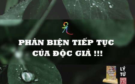 Phản Biện Tiếp Tục Của Độc Giả !!!