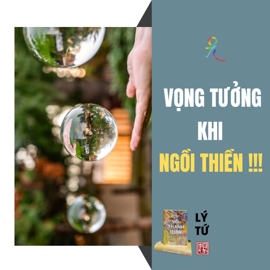 Vọng Tưởng Khi Ngồi Thiền !!!
