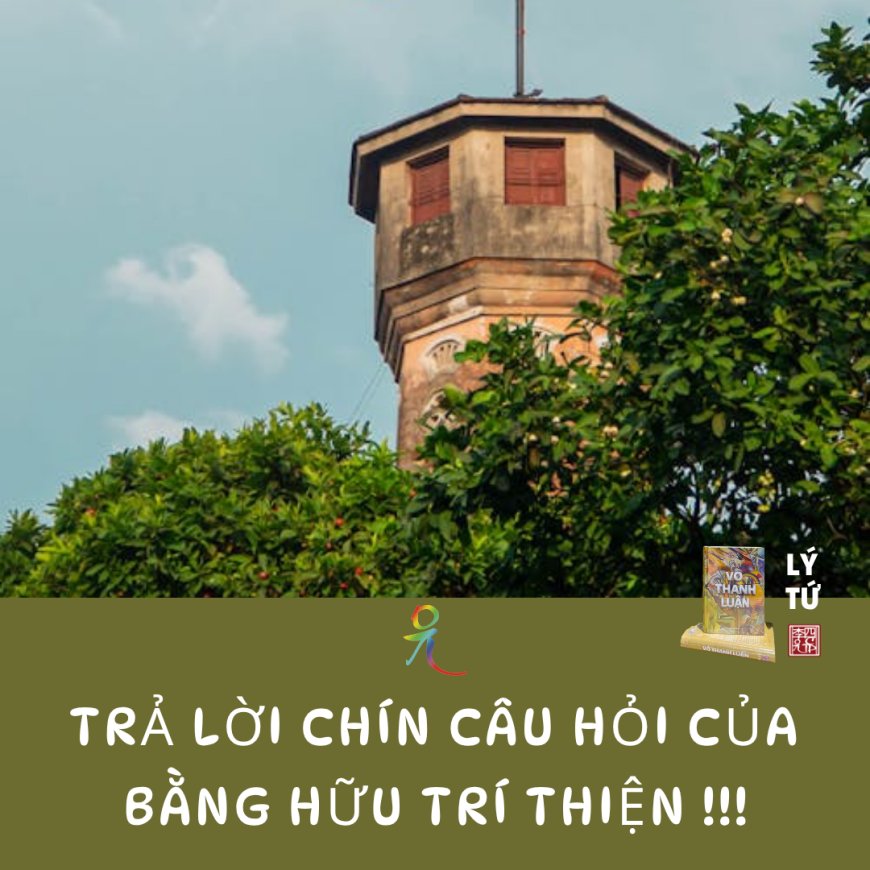 Trả Lời Chín Câu Hỏi Của Bằng Hữu Trí Thiện !!!