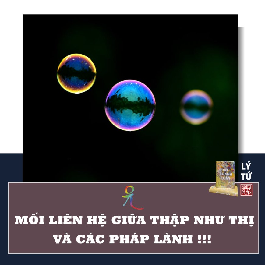 Mối Liên Hệ Giữa Thập Như Thị Và Các Pháp Lành !!!