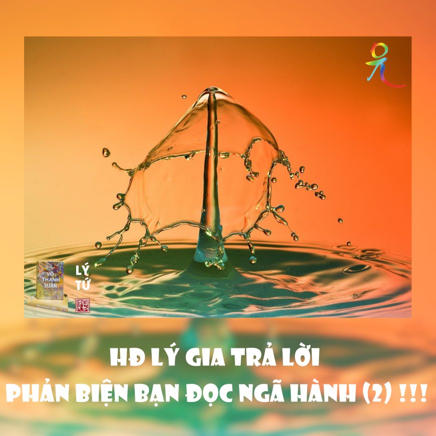 HĐ Lý Gia Trả Lời Phản Biện Bạn Đọc Ngã Hành (2) !!!
