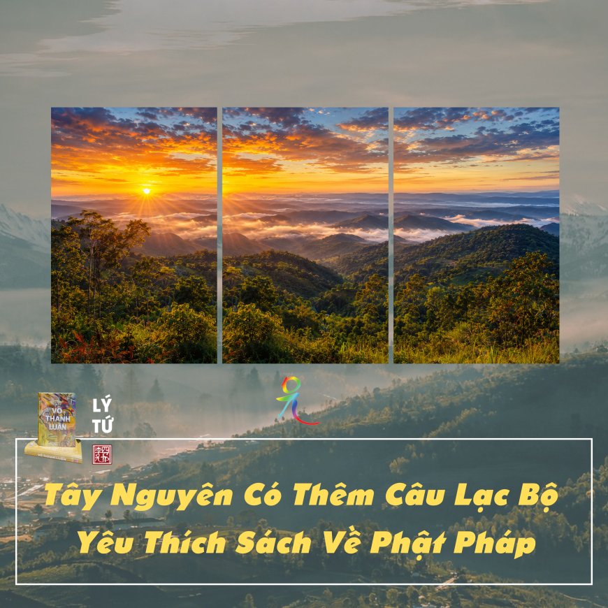 Tây Nguyên Có Thêm Câu Lạc Bộ Yêu Thích Sách Về Phật Pháp