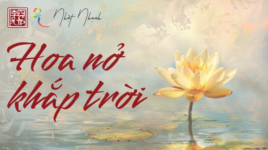 Hoa Nở Khắp Trời